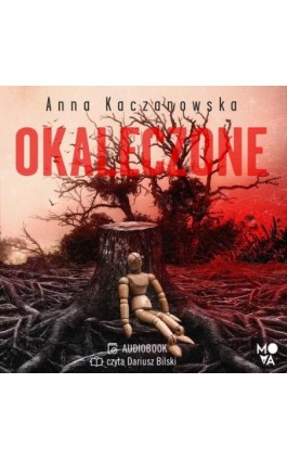 Okaleczone - Anna Kaczanowska - Audiobook - 978-83-8321-386-6