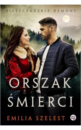 Orszak śmierci. Bieszczadzkie demony. Tom 3 - Emilia Szelest - Ebook - 978-83-8321-375-0