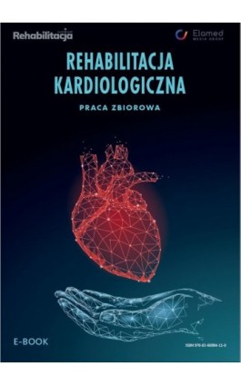 Rehabilitacja kardiologiczna - Praca zbiorowa - Ebook - 978-83-66984-11-0