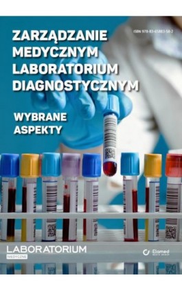 Zarządzanie medycznym laboratorium diagnostycznym – wybrane aspekty - Praca zbiorowa - Ebook - 978-83-65883-58-2