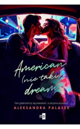American (nie taki) dream - Aleksandra Palasek - Ebook - 978-83-8290-367-6