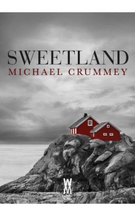 Sweetland - Michael Crummey - Ebook - 978-83-955602-4-8
