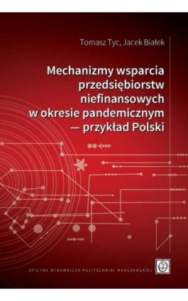 Mechanizmy wsparcia przedsiębiorstw niefinansowych w okresie pandemicznym ― przykład Polski - Tomasz Tyc - Ebook - 978-83-8156-433-5