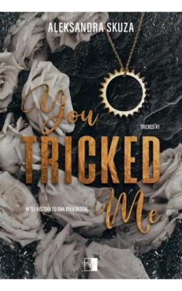 You Tricked Me - Aleksandra Skuza - Ebook - 978-83-8320-961-6