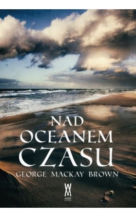 Nad oceanem czasu - George Mackay Brown - Ebook - 978-83-955602-8-6
