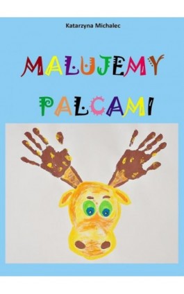 Malujemy palcami - Katarzyna Michalec - Ebook - 978-83-8166-382-3