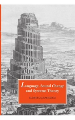 Language, Sound Change and Systems Theory - Elżbieta Łukasiewicz - Ebook - 978-83-8018-331-5