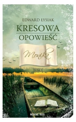 Kresowa opowieść tom V. Monika - Edward Łysiak - Ebook - 978-83-8313-515-1