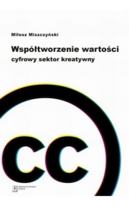 Współtworzenie wartości. - Miłosz Miszczyński - Ebook - 978-83-67450-01-0