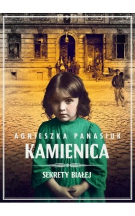 Sekrety Białej. Kamienica tom 1 - Agnieszka Panasiuk - Ebook - 978-83-67813-08-2