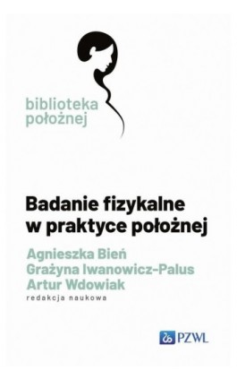 Badanie fizykalne w praktyce położnej - Ebook - 978-83-01-23066-1