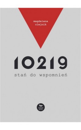 10219, stań do wspomnień - Magdalena Olejnik - Ebook - 9788376996110