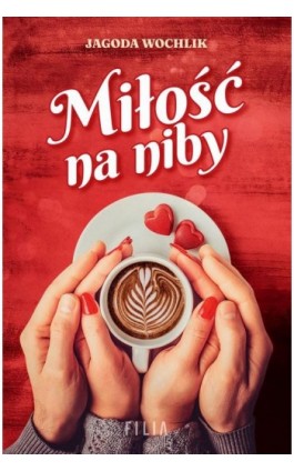 Miłość na niby - Jagoda Wochlik - Ebook - 978-83-8280-992-3