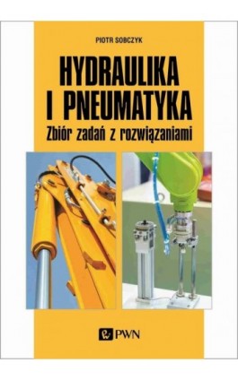 Hydraulika i pneumatyka - Piotr Sobczyk - Ebook - 978-83-01-21993-2
