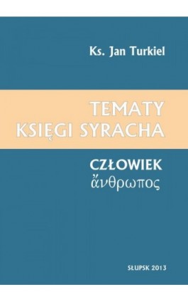 Tematy księgi Syracha. Człowiek - Jan Turkiel - Ebook - 978-83-7467-210-8
