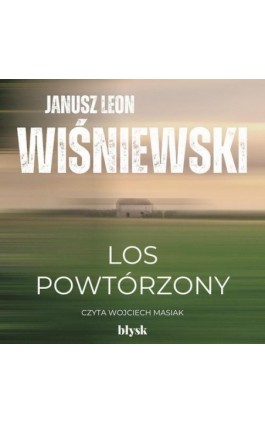 Los powtórzony - Janusz Leon Wiśniewski - Audiobook - 9788367739245