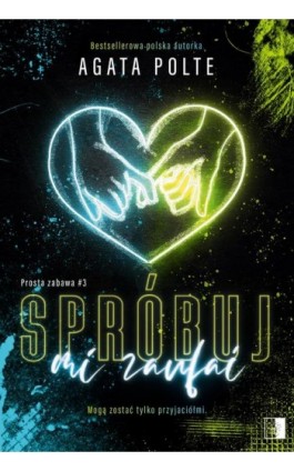 Spróbuj mi zaufać - Agata Polte - Ebook - 978-83-8362-013-8