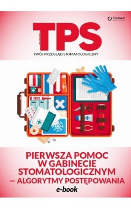 Pierwsza pomoc w gabinecie stomatologicznym - Praca zbiorowa - Ebook - 978-83-66984-27-1