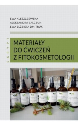 Materiały do ćwiczeń z fitokosmetologii: skrypt - Ewa Kleszczewska - Ebook - 978-83-951182-9-6