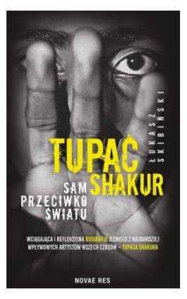 Tupac Shakur. Sam przeciwko światu - Łukasz Skibiński - Ebook - 978-83-8313-606-6