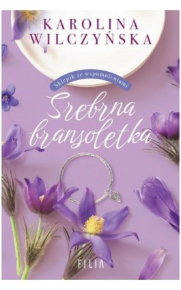 Srebrna bransoletka - Karolina Wilczyńska - Ebook - 978-83-8280-998-5