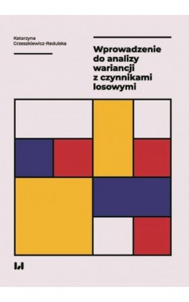 Wprowadzenie do analizy wariancji z czynnikami losowymi - Grzeszkiewicz-Radulska Katarzyna - Ebook - 978-83-8331-177-7