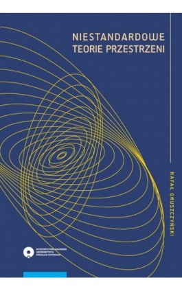 Niestandardowe teorie przestrzeni - Rafał Gruszczyński - Ebook - 978-83-231-3561-6