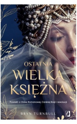 Ostatnia wielka księżna - Bryn Turnbull - Ebook - 978-83-8321-701-7