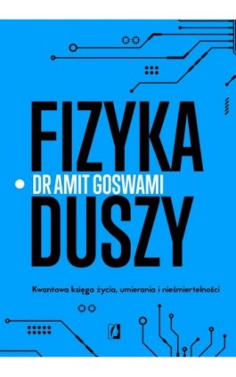 Fizyka duszy - Amit Goswami - Ebook - 978-83-8321-705-5
