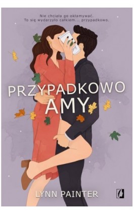 Przypadkowo Amy - Lynn Painter - Ebook - 978-83-8321-702-4