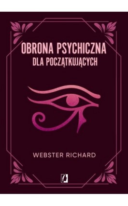 Obrona psychiczna dla początkujących - Richard Webster - Ebook - 978-83-8321-703-1