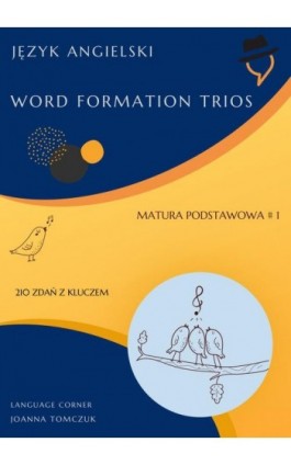 Matura podstawowa: Word Formation Trios cz.1 - Joanna Tomczuk - Ebook - 978-83-67377-44-7