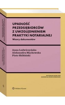 Upadłość przedsiębiorców z uwzględnieniem praktyki notarialnej. Ze wzorami - Aleksandra Machowska - Ebook - 978-83-8358-029-6