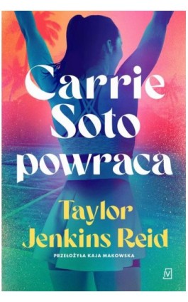 Carrie Soto powraca - Taylor Jenkins Reid - Ebook - 9788367815840