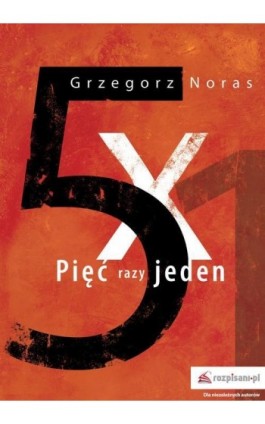 Pięć razy jeden - Grzegorz Noras - Ebook - 978-83-946855-1-5