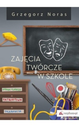 Zajęcia twórcze w szkole Część 1 - Grzegorz Noras - Ebook - 978-83-956737-3-3