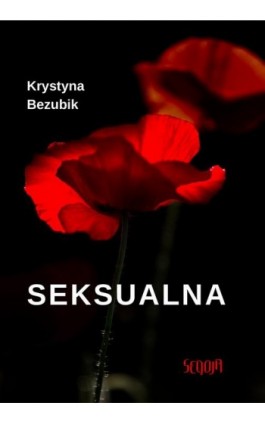 Seksualna - Krystyna Bezubik - Ebook - 978-83-966809-8-3