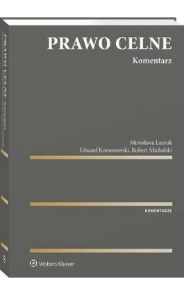 Prawo celne. Komentarz - Mirosława Laszuk - Ebook - 978-83-8286-796-1