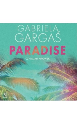 Paradise - Gabriela Gargaś - Audiobook - 9788367815673