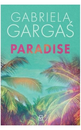 Paradise - Gabriela Gargaś - Ebook - 9788367727921
