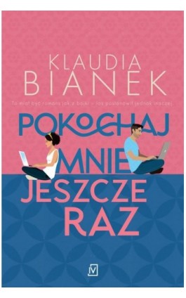 Pokochaj mnie jeszcze raz - Klaudia Bianek - Ebook - 9788367815376