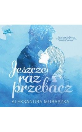 Jeszcze raz przebacz - Aleksandra Muraszka - Audiobook - 978-83-289-0718-8