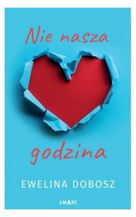 Nie nasza godzina - Ewelina Dobosz - Ebook - 978-83-8313-692-9