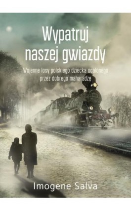 Wypatruj naszej gwiazdy - Imogene Salva - Ebook - 978-83-287-2775-5