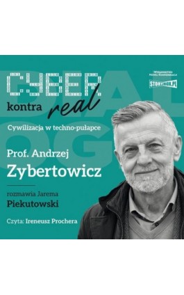 Cyber kontra real. Cywilizacja w techno-pułapce - Andrzej Zybertowicz - Audiobook - 978-83-8334-662-5