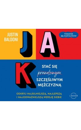 Jak stać się szczęśliwym mężczyzną - Justin Baldoni - Audiobook - 978-83-8231-231-7