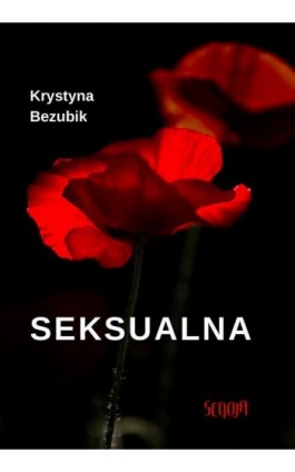 Seksualna - Krystyna Bezubik - Ebook - 978-83-966809-8-3