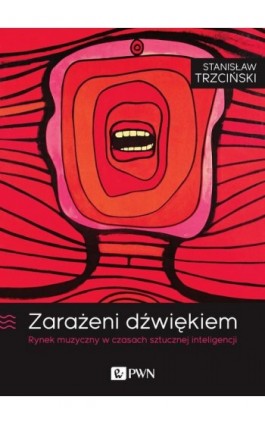 Zarażeni dźwiękiem - Stanisław Trzciński - Ebook - 978-83-01-23248-1