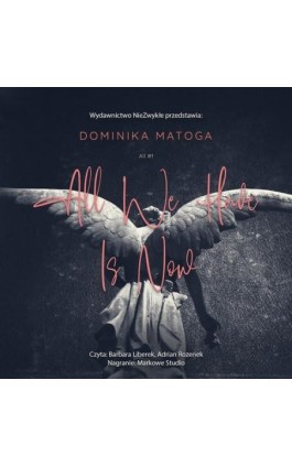 All We Have Is Now - Dominika Matoga - Audiobook - 978-83-8320-620-2