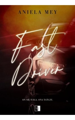 Fast Driver - Aniela Mey - Ebook - 978-83-8320-542-7